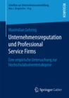 Unternehmensreputation und Professional Service Firms : Eine empirische Untersuchung zur Hochschulabsolventenakquise - eBook