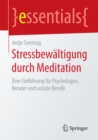 Stressbewaltigung durch Meditation : Eine Einfuhrung fur Psychologen, Berater und soziale Berufe - eBook
