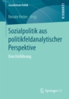 Sozialpolitik aus politikfeldanalytischer Perspektive : Eine Einfuhrung - eBook