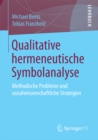 Qualitative hermeneutische Symbolanalyse : Methodische Probleme und sozialwissenschaftliche Strategien - eBook