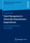 Talent Management in Universitat-Unternehmenskooperationen : Eine fallstudienorientierte Untersuchung - eBook