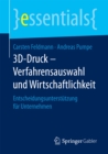 3D-Druck - Verfahrensauswahl und Wirtschaftlichkeit : Entscheidungsunterstutzung fur Unternehmen - eBook
