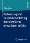 Besteuerung und steuerliche Gestaltung deutscher Direktinvestitionen in China - eBook