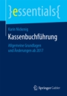 Kassenbuchfuhrung : Allgemeine Grundlagen und Anderungen ab 2017 - eBook