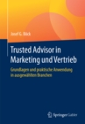 Trusted Advisor in Marketing und Vertrieb : Grundlagen und praktische Anwendung in ausgewahlten Branchen - eBook