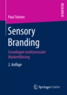 Sensory Branding : Grundlagen multisensualer Markenfuhrung - eBook