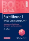 Buchfuhrung 1 DATEV-Kontenrahmen 2017 : Grundlagen der Buchfuhrung fur Industrie- und Handelsbetriebe - eBook