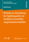Methode zur Abschatzung der Ergebnisqualitat von modularen Gesamtfahrzeugsimulationsmodellen - eBook