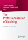 The Professionalization of Coaching : A Reader for the Coach - eBook