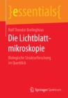 Die Lichtblattmikroskopie : Biologische Strukturforschung im Querblick - eBook