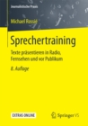 Sprechertraining : Texte prasentieren in Radio, Fernsehen und vor Publikum - eBook