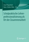 Schulpraktische Lehrerprofessionalisierung als Ort der Zusammenarbeit - eBook