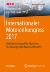 Internationaler Motorenkongress 2017 : Mit Konferenzen Nfz-Motorentechnologie und Neue Kraftstoffe - eBook