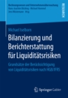Bilanzierung und Berichterstattung fur Liquiditatsrisiken : Grundsatze der Berucksichtigung von Liquiditatsrisiken nach HGB/IFRS - eBook