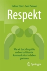 Respekt : Wie wir durch Empathie und wertschatzende Kommunikation im Leben gewinnen - eBook
