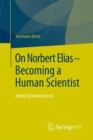 On Norbert Elias - Becoming a Human Scientist : Edited by Stefanie Ernst - eBook