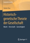 Historisch-genetische Theorie der Gesellschaft : Macht - Herrschaft - Gerechtigkeit - eBook
