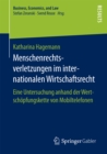 Menschenrechtsverletzungen im internationalen Wirtschaftsrecht : Eine Untersuchung anhand der Wertschopfungskette von Mobiltelefonen - eBook