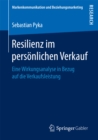 Resilienz im personlichen Verkauf : Eine Wirkungsanalyse in Bezug auf die Verkaufsleistung - eBook