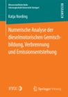 Numerische Analyse der dieselmotorischen Gemischbildung, Verbrennung und Emissionsentstehung - eBook