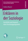 Erklaren in der Soziologie : Geschichte und Anspruch eines Forschungsprogramms - eBook