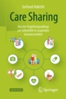 Care Sharing : Von der Angehorigenpflege zur Selbsthilfe in sorgenden Gemeinschaften - eBook