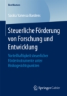 Steuerliche Forderung von Forschung und Entwicklung : Vorteilhaftigkeit steuerlicher Forderinstrumente unter Risikogesichtspunkten - eBook