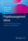 Projektmanagement lehren : Studentische Projekte erfolgreich konzipieren und durchfuhren - eBook