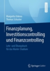 Finanzplanung, Investitionscontrolling und Finanzcontrolling : Lehr- und Ubungsbuch fur das Master-Studium - eBook