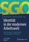 Identitat in der modernen Arbeitswelt : Neue Konzepte fur Zugehorigkeit, Zusammenarbeit und Fuhrung - eBook