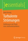 Turbulente Stromungen : Einfuhrung in die Physik eines Jahrhundertproblems - eBook