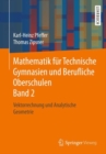 Mathematik fur Technische Gymnasien und Berufliche Oberschulen Band 2 : Vektorrechnung und Analytische Geometrie - eBook