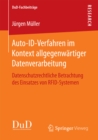 Auto-ID-Verfahren im Kontext allgegenwartiger Datenverarbeitung : Datenschutzrechtliche Betrachtung des Einsatzes von RFID-Systemen - eBook