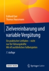 Zielvereinbarung und variable Vergutung : Ein praktischer Leitfaden - nicht nur fur Fuhrungskrafte    Mit elf ausfuhrlichen Fallbeispielen - eBook