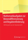 Mathematikaufgaben zur Binnendifferenzierung und Begabtenforderung : 300 Beispiele aus der Sekundarstufe I - eBook
