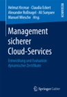 Management sicherer Cloud-Services : Entwicklung und Evaluation dynamischer Zertifikate - eBook