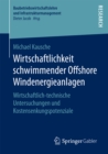 Wirtschaftlichkeit schwimmender Offshore Windenergieanlagen : Wirtschaftlich-technische Untersuchungen und Kostensenkungspotenziale - eBook