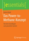 Das Power-to-Methane-Konzept : Von den Grundlagen zum gesamten System - eBook
