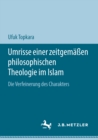 Umrisse einer zeitgemaen philosophischen Theologie im Islam : Die Verfeinerung des Charakters - eBook