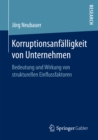 Korruptionsanfalligkeit von Unternehmen : Bedeutung und Wirkung von strukturellen Einflussfaktoren - eBook