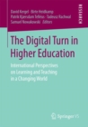 The Digital Turn in Higher Education : International Perspectives on Learning and Teaching in a Changing World - eBook