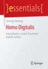 Homo Digitalis : Smartphones, soziale Netzwerke und das Gehirn - eBook