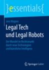 Legal Tech und Legal Robots : Der Wandel im Rechtsmarkt durch neue Technologien und kunstliche Intelligenz - eBook