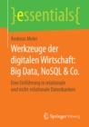 Werkzeuge der digitalen Wirtschaft: Big Data, NoSQL & Co. : Eine Einfuhrung in relationale und nicht-relationale Datenbanken - eBook