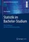Statistik im Bachelor-Studium : Eine Einfuhrung fur Wirtschaftswissenschaftler - eBook