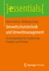 Umweltschutztechnik und Umweltmanagement : Ein Kompendium fur Studierende, Praktiker und Politiker - eBook