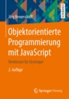 Objektorientierte Programmierung mit JavaScript : Direktstart fur Einsteiger - eBook