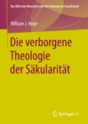 Die verborgene Theologie der Sakularitat - eBook