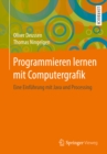 Programmieren lernen mit Computergrafik : Eine Einfuhrung mit Java und Processing - eBook