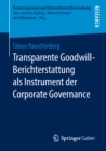 Transparente Goodwill-Berichterstattung als Instrument der Corporate Governance - eBook
